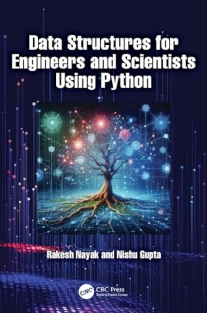 Cover for Nayak, Rakesh (Department of CSE, Vaagdevi Engineering College, India) · Data Structures for Engineers and Scientists Using Python (Hardcover bog) (2024)