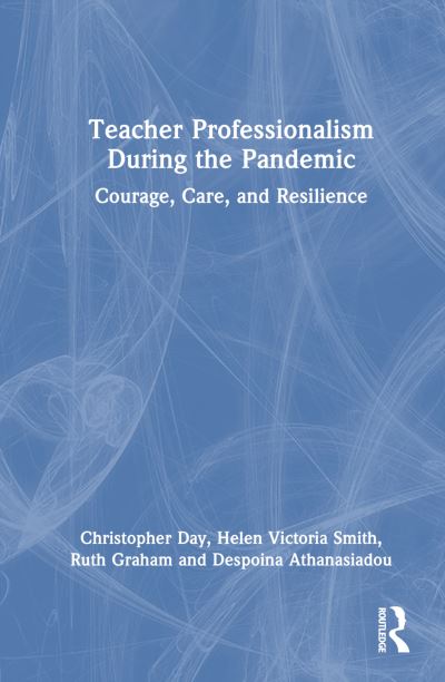 Cover for Christopher Day · Teacher Professionalism During the Pandemic: Courage, Care and Resilience (Gebundenes Buch) (2023)