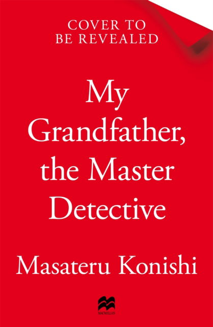 Cover for Masateru Konishi · My Grandfather, the Master Detective (Hardcover Book) (2025)