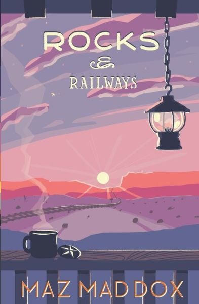 Cover for Maz Maddox · Rocks &amp; Railways (Paperback Bog) (2019)