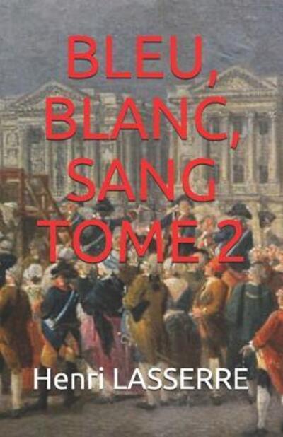 Cover for Henri Lasserre · Bleu, Blanc, Sang Tome 2 (Taschenbuch) (2019)