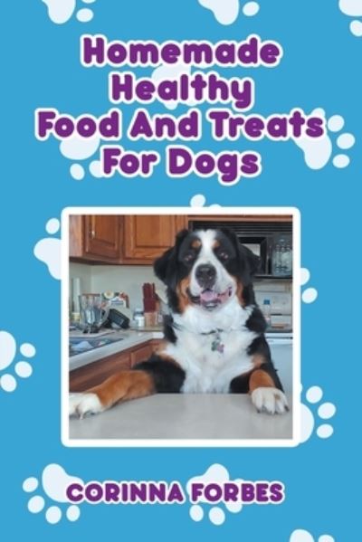 Cover for Corinna Forbes · Homemade Healthy Food and Treats for Dogs (Book) (2021)