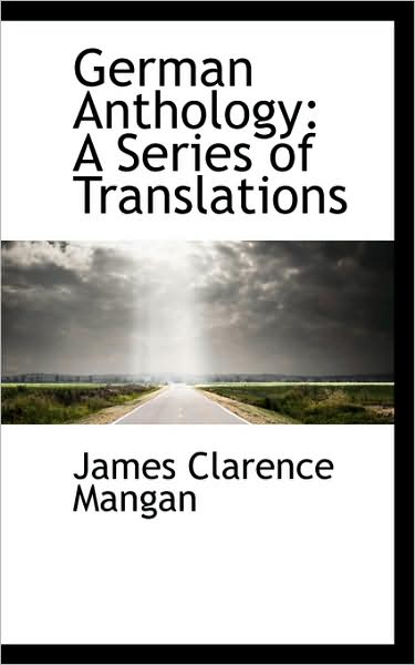 Cover for James Clarence Mangan · German Anthology: a Series of Translations (Paperback Book) (2009)