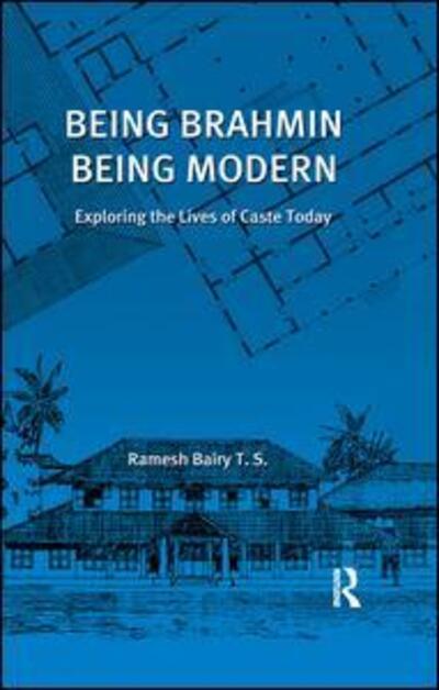 Cover for Ramesh Bairy · Being Brahmin, Being Modern: Exploring the Lives of Caste Today (Paperback Book) (2016)