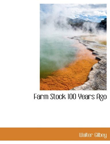 Cover for Walter Gilbey · Farm Stock 100 Years Ago (Paperback Book) (2010)