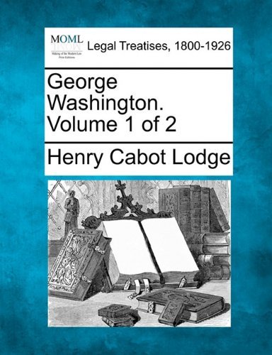 Cover for Henry Cabot Lodge · George Washington. Volume 1 of 2 (Paperback Bog) (2010)