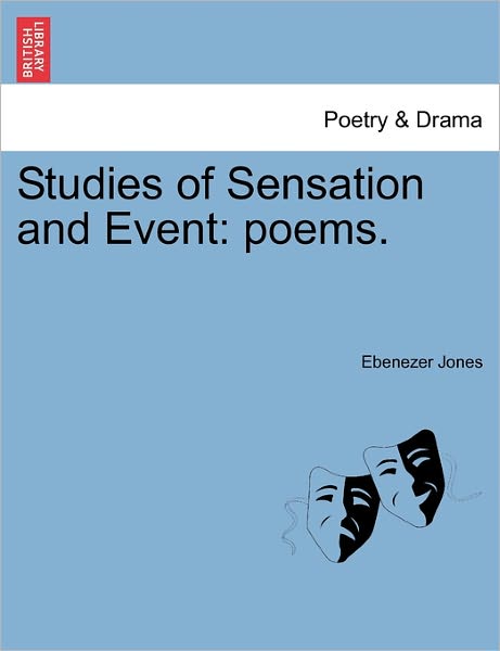 Cover for Ebenezer Jones · Studies of Sensation and Event: Poems. (Paperback Book) (2011)