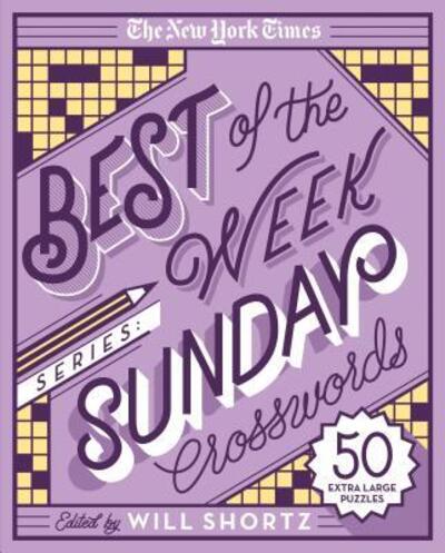 Cover for Will Shortz · The New York Times Best of the Week Series: Sunday Crosswords: 50 Extra Large Puzzles (Spiral Book) (2017)