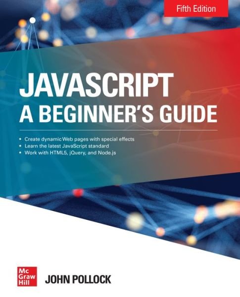 JavaScript: A Beginner's Guide, Fifth Edition - John Pollock - Boeken - McGraw-Hill Education - 9781260457681 - 21 november 2019