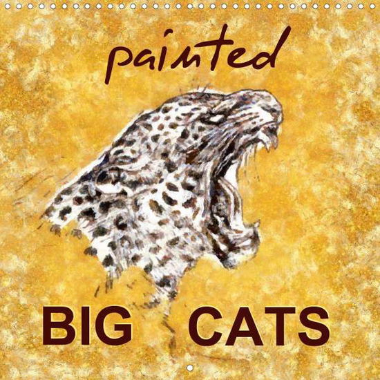 Cover for Bleckmann · Painted Big Cats (Wall Calend (Book)