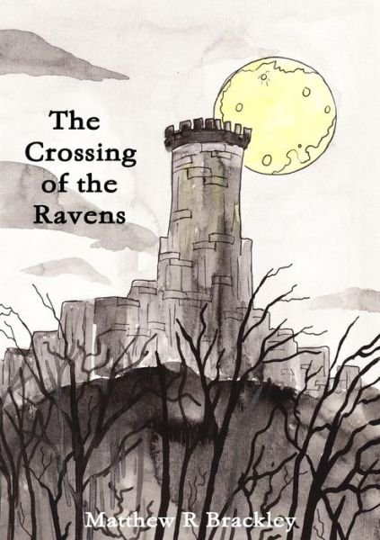 Cover for Matthew R Brackley · The Crossing of the Ravens (Paperback Book) (2014)