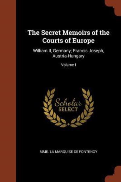 Cover for Mme La Marquise de Fontenoy · The Secret Memoirs of the Courts of Europe (Pocketbok) (2017)