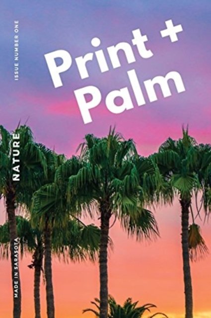 Bookstore1sarasota · Print + Palm, Volume 1 (Paperback Book) (2024)