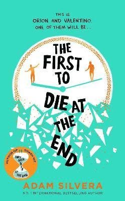 Cover for Adam Silvera · The First to Die at the End: The prequel to the international No. 1 bestseller THEY BOTH DIE AT THE END! (Paperback Book) (2023)