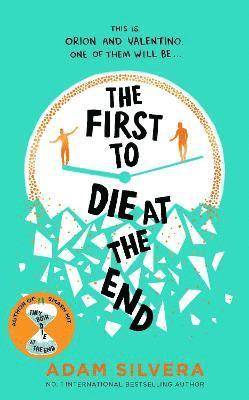 Cover for Adam Silvera · The First to Die at the End: TikTok made me buy it! The prequel to THEY BOTH DIE AT THE END (Pocketbok) (2023)