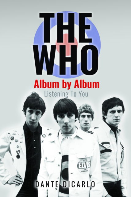 Cover for Dante DiCarlo · The Who: Album by Album: Listening To You (Hardcover Book) (2025)