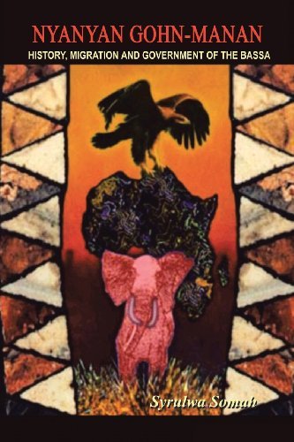 Cover for Syrulwa Somah · Nyanyan Gohn-manan: History, Migration &amp; Government of the Bassa. (Pocketbok) (2003)