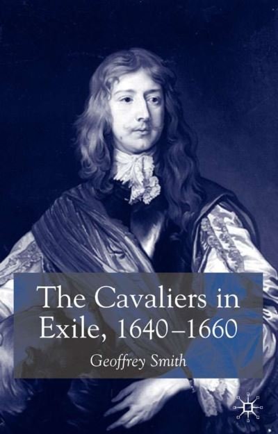 Cover for G. Smith · The Cavaliers in Exile 1640–1660 (Hardcover Book) [2003 edition] (2003)