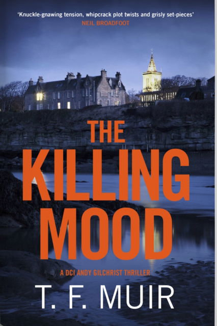 Cover for T.F. Muir · The Killing Mood - DCI Andy Gilchrist (Hardcover Book) (2023)