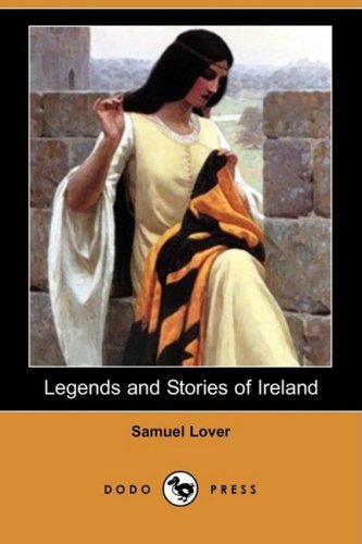 Cover for Samuel Lover · Legends and Stories of Ireland (Dodo Press) (Paperback Book) (2009)