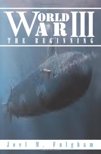 Cover for Joel Fulgham · World War Iii: the Beginning (Paperback Book) (2003)