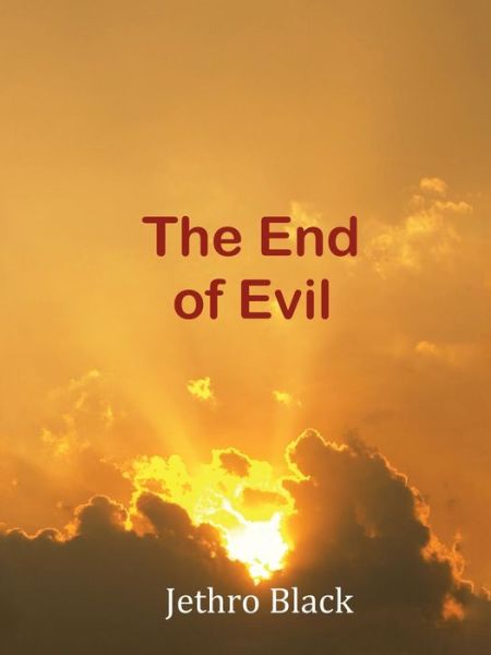 Cover for Jethro Black · The End of Evil (Paperback Book) (2016)