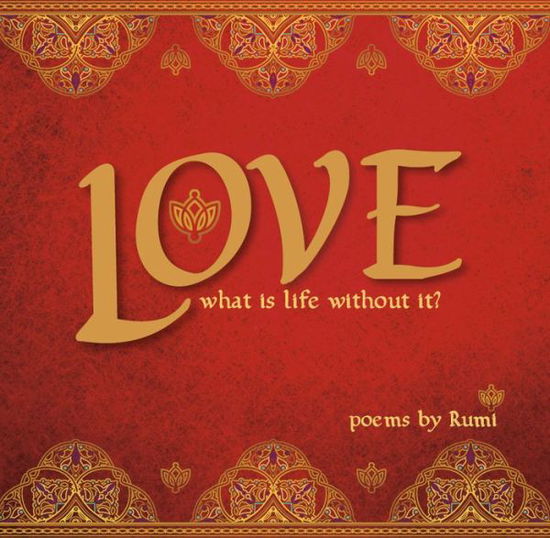 Cover for Jalaluddin Rumi · Love (Hardcover Book) (2015)