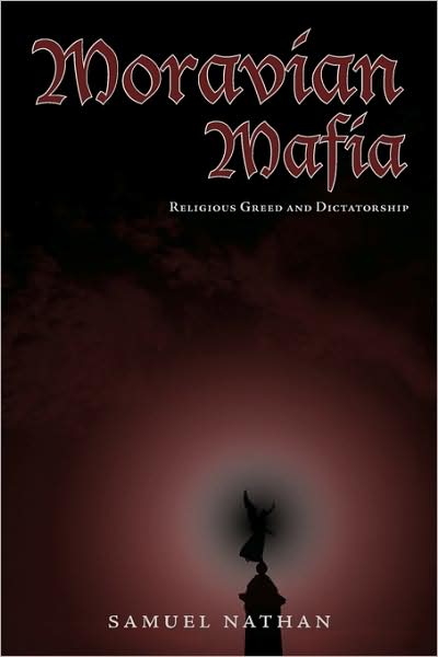 Cover for Samuel Nathan · Moravian Mafia: Religious Greed and Dictatorship (Paperback Book) (2009)