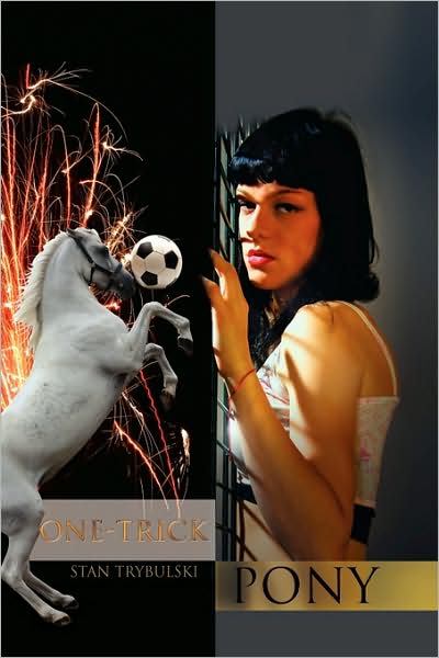 Cover for Stan Trybulski · One-trick Pony (Hardcover Book) (2009)