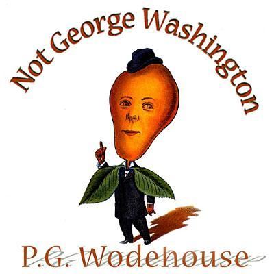 Cover for P G Wodehouse · Not George Washington (CD) (2013)