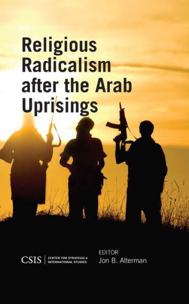 Cover for Haim Malka · Religious Radicalism after the Arab Uprisings - CSIS Reports (Taschenbuch) (2015)