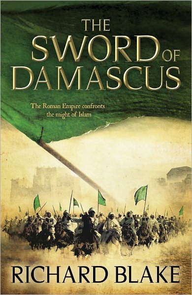 Cover for Richard Blake · The Sword of Damascus (Death of Rome Saga Book Four) (Paperback Book) (2012)