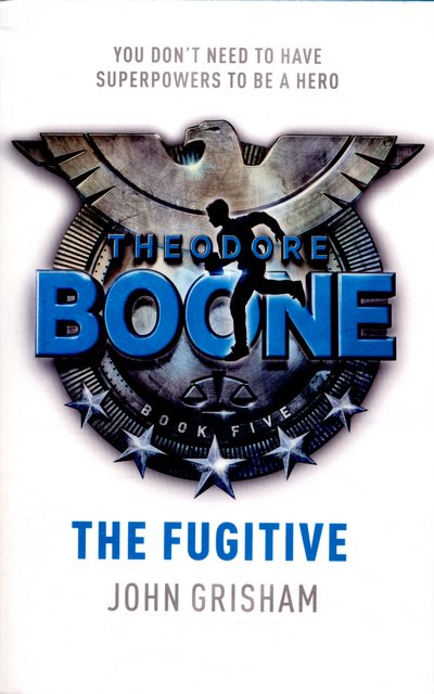 Cover for John Grisham · Theodore Boone: The Fugitive: Theodore Boone 5 - Theodore Boone (Paperback Book) (2016)