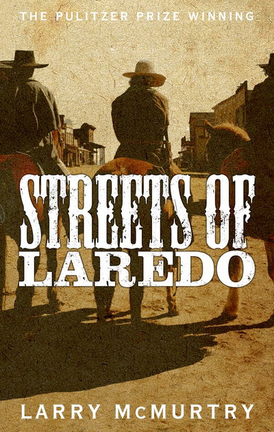 Cover for Larry McMurtry · Streets of Laredo - Lonesome Dove (Taschenbuch) [Main Market Ed. edition] (2015)