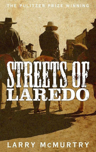 Cover for Larry McMurtry · Streets of Laredo - Lonesome Dove (Paperback Bog) [Main Market Ed. edition] (2015)