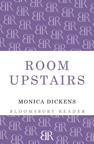 The Room Upstairs - Monica Dickens - Kirjat - Bloomsbury Publishing PLC - 9781448206681 - torstai 20. kesäkuuta 2013