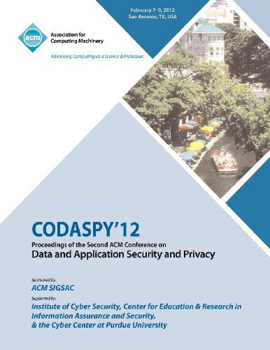 Cover for Codaspy 12 Conference Committee · CODASPY 12 Proceedings of the Second ACM Conference on Data and Application Security and Privacy (Pocketbok) (2012)