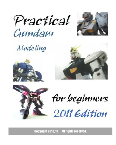 Cover for Hobbypress · Practical Gundam Modeling for Beginners: 2011 Edition (Taschenbuch) (2010)