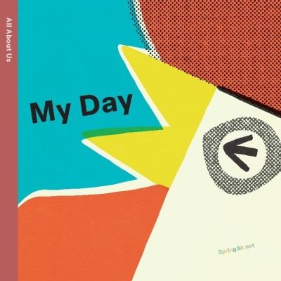 Cover for Boxer Books · Spring Street All About Us: My Day - Spring Street (Tavlebog) [UK edition] (2024)