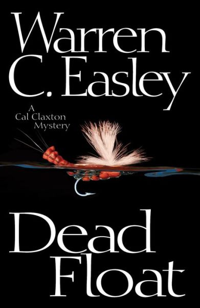 Cover for Warren C Easley · Dead Float - Cal Claxton Oregon Mysteries (Paperback Book) (2014)