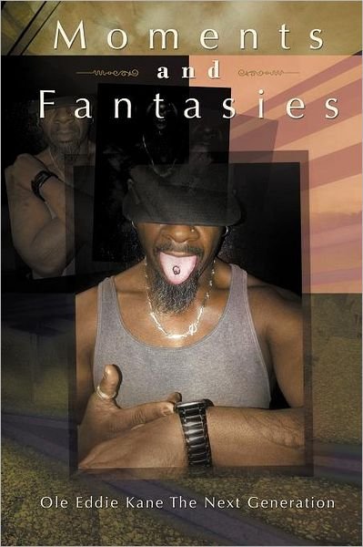Cover for Ole Eddie Kane the Next Generation · Moments and Fantasies (Pocketbok) (2012)