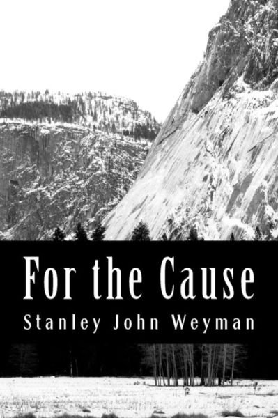 Cover for Stanley John Weyman · For the Cause (Paperback Book) (2012)
