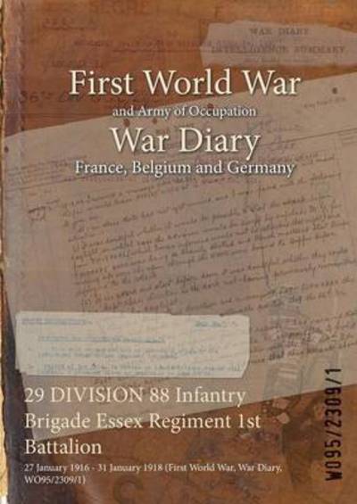 Cover for Wo95/2309/1 · 29 DIVISION 88 Infantry Brigade Essex Regiment 1st Battalion (Paperback Bog) (2015)