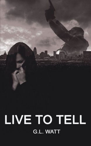 G L Watt · Live to Tell (Paperback Book) (2012)