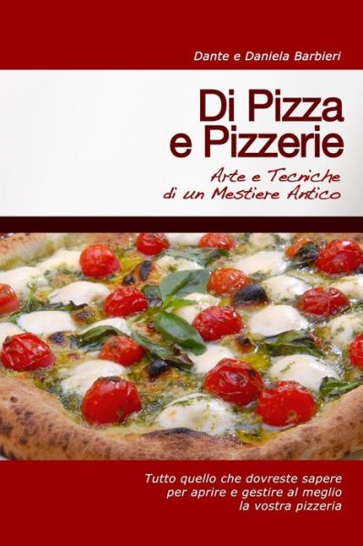 Cover for Daniela Barbieri · Di Pizza E Pizzerie: Arte E Tecniche Di Un Mestiere Antico (Paperback Book) (2012)