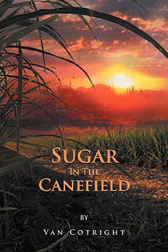 Cover for Van Cotright · Sugar in the Canefield (Paperback Book) (2012)