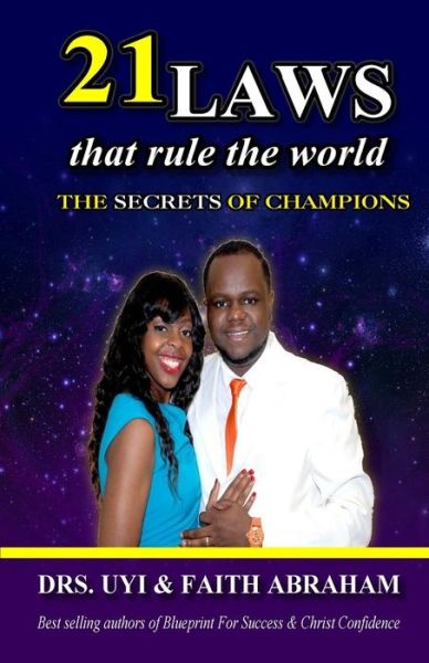 Cover for Uyi Abraham · 21 Laws That Rule the World: the Secrets of Champions (Paperback Book) (2013)