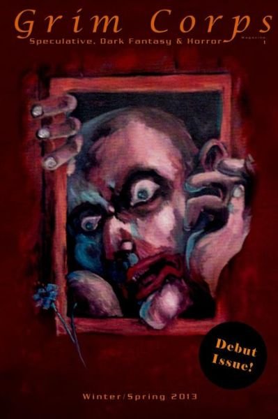 Cover for Grim Corps · Grim Corps Magazine: Speculative, Dark Fantasy &amp; Horror (Winter / Spring 2013) (Pocketbok) (2013)