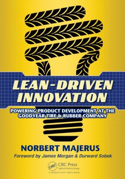 Norbert Majerus · Lean-Driven Innovation: Powering Product Development at The Goodyear Tire & Rubber Company (Paperback Book) (2015)