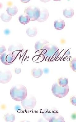 Cover for Catherine L. Aman · Mr. Bubbles (Paperback Book) (2017)